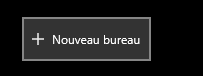 windows 10 - nouveau bureau virtuel